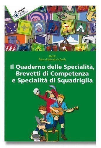 Il quaderno delle specialità, brevetti di competenza e specialità di squadriglia