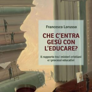Che c’entra Gesù con l’educare