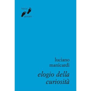 Elogio della curiosità